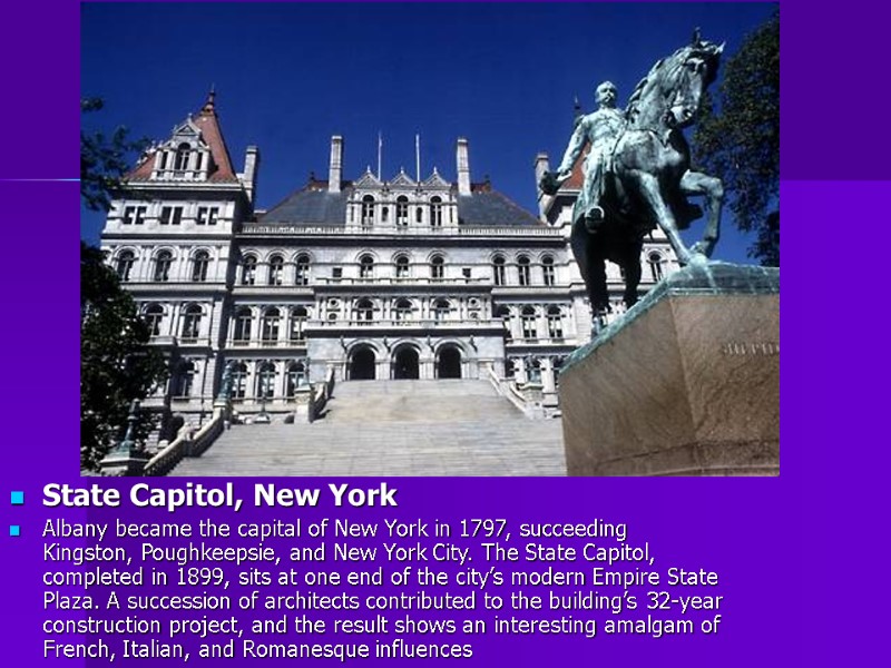 State Capitol, New York Albany became the capital of New York in 1797, succeeding